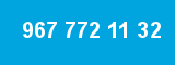 967 772 11 32
